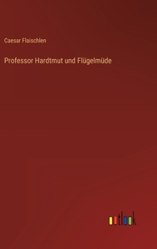 Hardcover Professor Hardtmut und Flügelmüde [German] Book