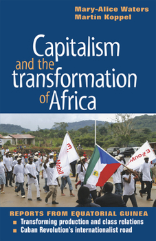 Paperback Capitalism and the Transformation of Africa: Reports from Equatorial Guinea Book