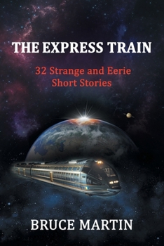 Paperback The Express Train: 32 Strange and Eerie Short Stories Book