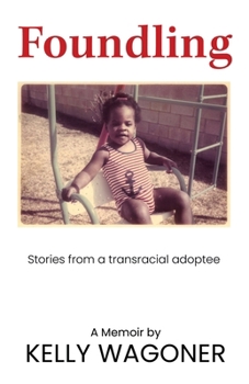 Paperback Foundling: Stories from a transracial adoptee Book