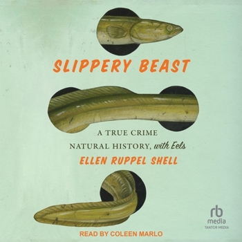 Audio CD Slippery Beast: A True Crime Natural History, with Eels Book