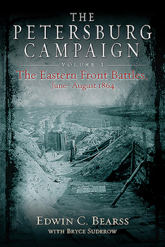 Paperback The Petersburg Campaign: Volume 1 - The Eastern Front Battles, June - August 1864 Book