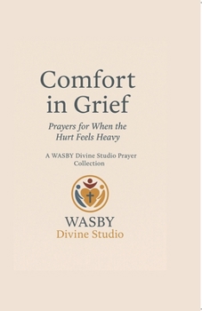 Paperback Comfort In Grief: Prayers for When the Hurt Feels Heavy Book