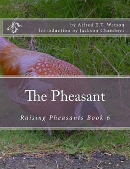 Paperback The Pheasant: Raising Pheasants Book 6 Book
