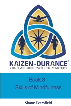 Paperback Kaizen-durance Book 3: Mindfulness Skills Training for Endurance Athletes Book