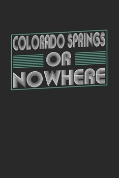 Paperback Colorado Springs or nowhere: 6x9 - notebook - dot grid - city of birth Book