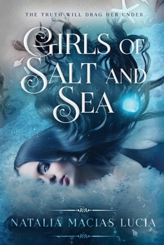 Girls of Salt and Sea - Book #1 of the Halcyon Bay