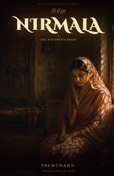 Nirmala: The Widower’s Bride (Forgotten Classics of India - Premchand Collection)