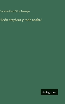 Hardcover ¡Todo empieza y todo acaba! [Spanish] Book