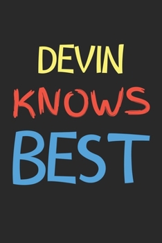 Devin Knows Best: Lined Journal, 120 Pages, 6 x 9, Devin Personalized Name Notebook Gift Idea, Black Matte Finish (Devin Knows Best Journal)