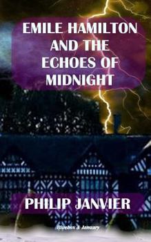 Paperback Emile Hamilton and the Echoes of Midnight: The Adventures of Emile Hamilton Book