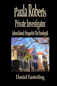 Paperback Paula Roberts Private Investigator - Johns Island: (Sequel to The Paralegal) Book