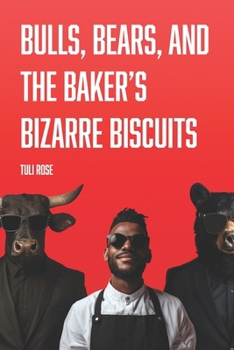 Paperback Bulls, Bears, and the Baker's Bizarre Biscuits Book