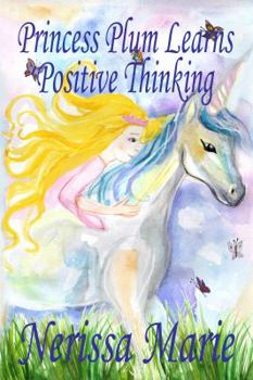 Paperback Princess Plum Learns Positive Thinking (Inspirational Bedtime Story for Kids Ages 2-8, Kids Books, Bedtime Stories for Kids, Children Books, Bedtime S Book