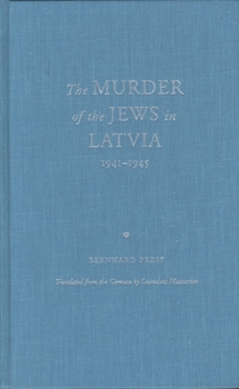 Hardcover The Murder of the Jews in Latvia 1941-1945 Book