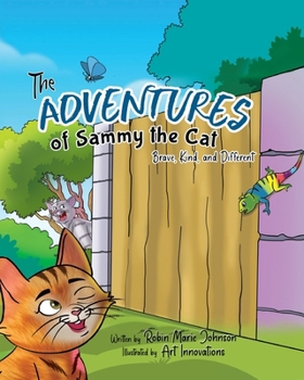 Paperback The Adventures of Sammy the Cat: Brave, Kind, and Different Book