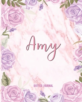 Amy Dotted Journal: Personalized Notebook | Custom Name Notebook | Dotted Grid Bullet Journal | Customized Name | Gift For Women Teens Girls And Kids ... | Marble With Watercolor Pink Flowers Floral