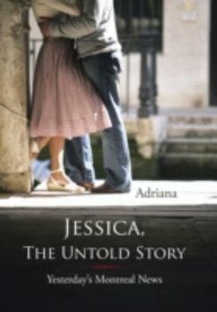 Hardcover Jessica, the Untold Story: Yesterday's Montreal News Book