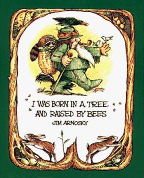 I Was Born in a Tree and Raised by Bees - Book  of the Crinkleroot
