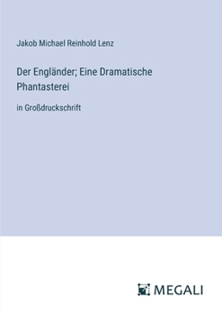 Paperback Der Engländer; Eine Dramatische Phantasterei: in Großdruckschrift [German] Book