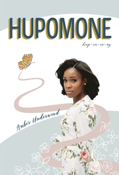 Hardcover Hupomone: The Journey of a Young Woman Forsaking Stereotypes & Defying Odds to Become Who God Called Her to Be Book