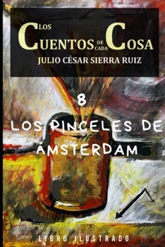 Paperback Los cuentos de cada cosa: 8. Los pinceles de Ámsterdam [Spanish] Book