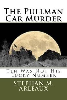 Paperback The Pullman Car Murder: Ten Was Not His Lucky Number Book