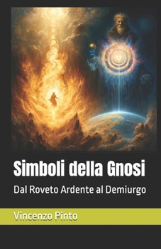 Paperback Simboli della Gnosi: Dal Roveto Ardente al Demiurgo [Italian] Book