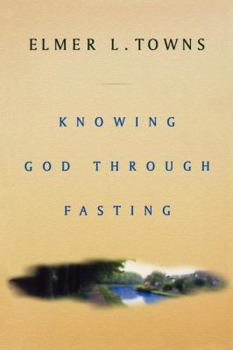 Paperback Knowing God Through Fasting Book
