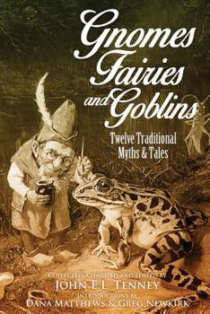 Paperback Gnomes, Fairies and Goblins: Twelve Traditional Myths and Tales Book