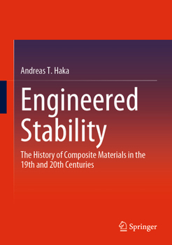 Hardcover Engineered Stability: The History of Composite Materials in the 19th and 20th Centuries Book