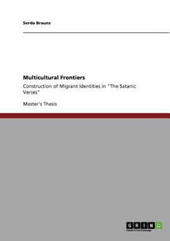 Paperback Multicultural Frontiers: Construction of Migrant Identities in "The Satanic Verses" Book