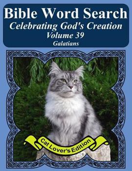 Bible Word Search Celebrating God's Creation Volume 39: Galatians Extra Large Print