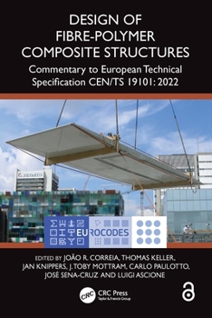 Hardcover Design of Fibre-Polymer Composite Structures: Commentary to European Technical Specification Cen/Ts 19101: 2022 Book