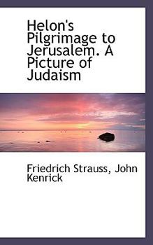 Helon's Pilgrimage to Jerusalem a Picture of Judaism