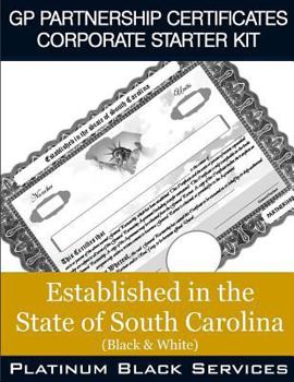 Paperback GP Partnership Certificates Corporate Starter Kit: Established in the State of South Carolina (Black & White) Book