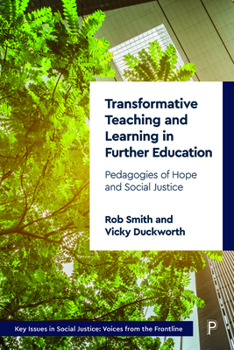 Paperback Transformative Teaching and Learning in Further Education: Pedagogies of Hope and Social Justice Book