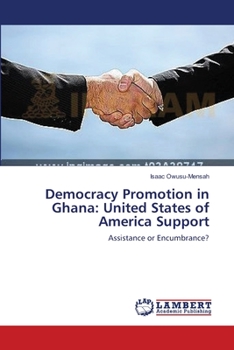 Paperback Democracy Promotion in Ghana: United States of America Support Book