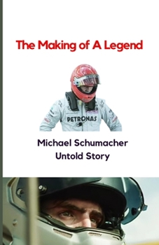 Paperback Michael Schumacher Untold Story: The Making of A Legend Book