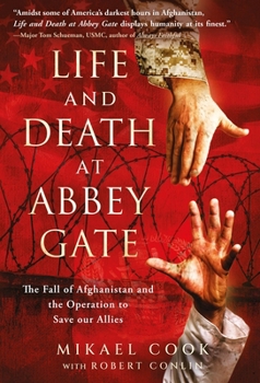 Paperback Life and Death at Abbey Gate: The Fall of Afghanistan and the Operation to Save Our Allies Book