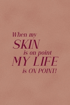 Paperback When My Skin Is On Point My Life Is On Point!: Notebook Journal Composition Blank Lined Diary Notepad 120 Pages Paperback Golden Coral Texture Skin Ca Book