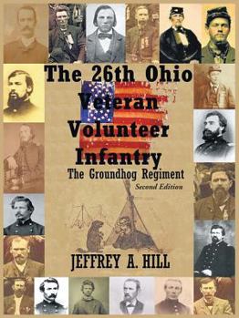 Paperback The 26th Ohio Veteran Volunteer Infantry: The Groundhog Regiment Book