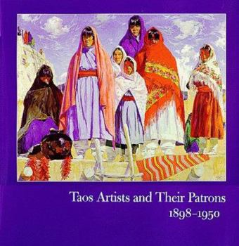 Hardcover Taos Artists and Their Patrons, 1898-1950 Book