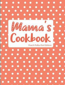 Mama's Cookbook Peach Polka Dot Edition