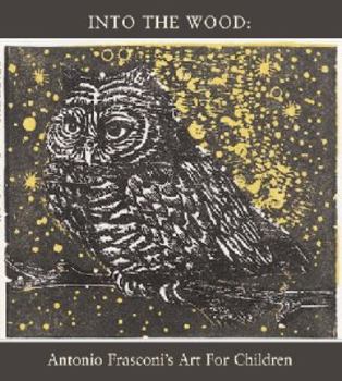 Into the Wood: Antonio Frasconi's Art for Children
