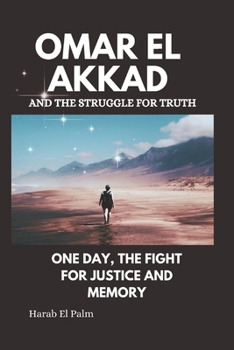 Omar El Akkad and the Struggle for Truth: One Day, the Fight for Justice and Memory