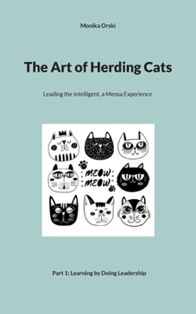 Paperback The Art of Herding Cats: 1. Learning by Doing Leadership Book