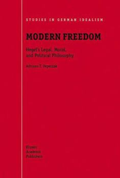 Paperback Modern Freedom: Hegel's Legal, Moral, and Political Philosophy Book