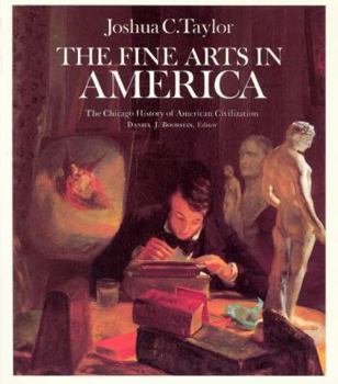 The Fine Arts in America (The Chicago History of American Civilization) - Book  of the Chicago History of American Civilization
