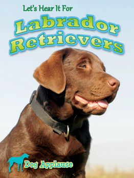 Paperback Let's Hear It for Labrador Retrievers Book